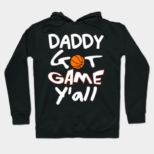 Daddy Got Game Y'all (Basketball) Hoodie